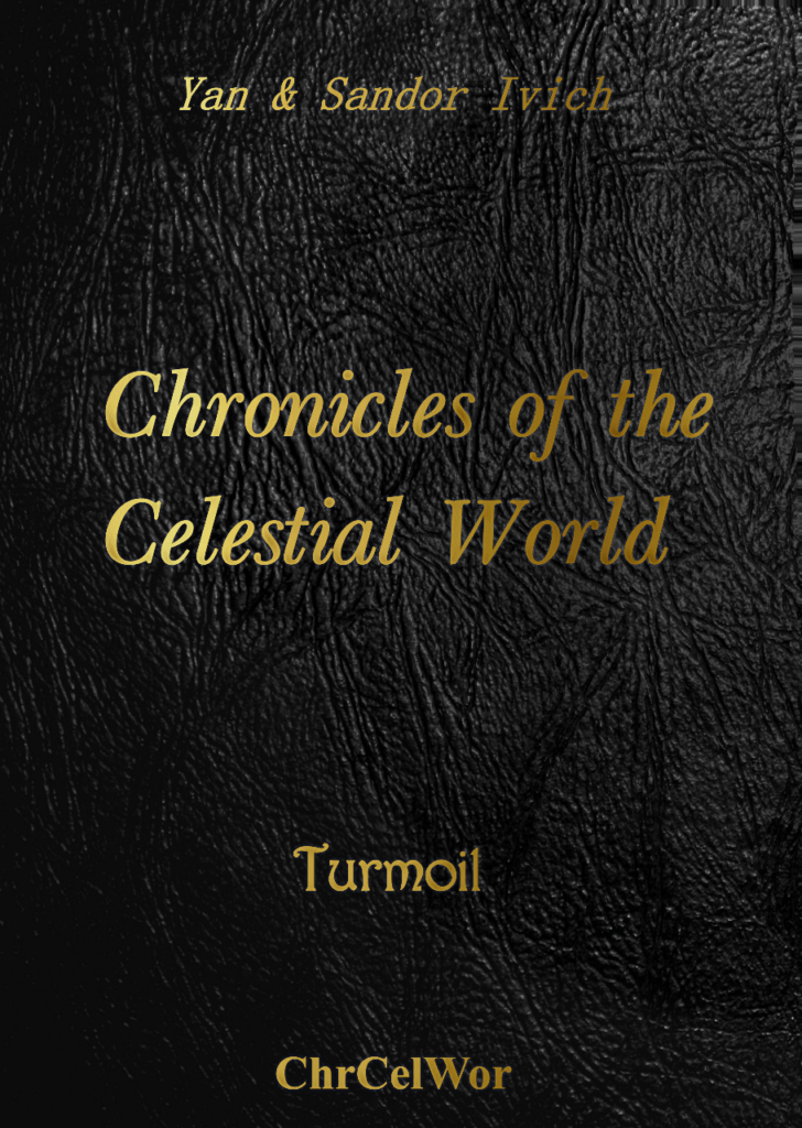 Yan and Sandor Ivich
Chronicles of the Celestial World
Shanlu
Turmoil
